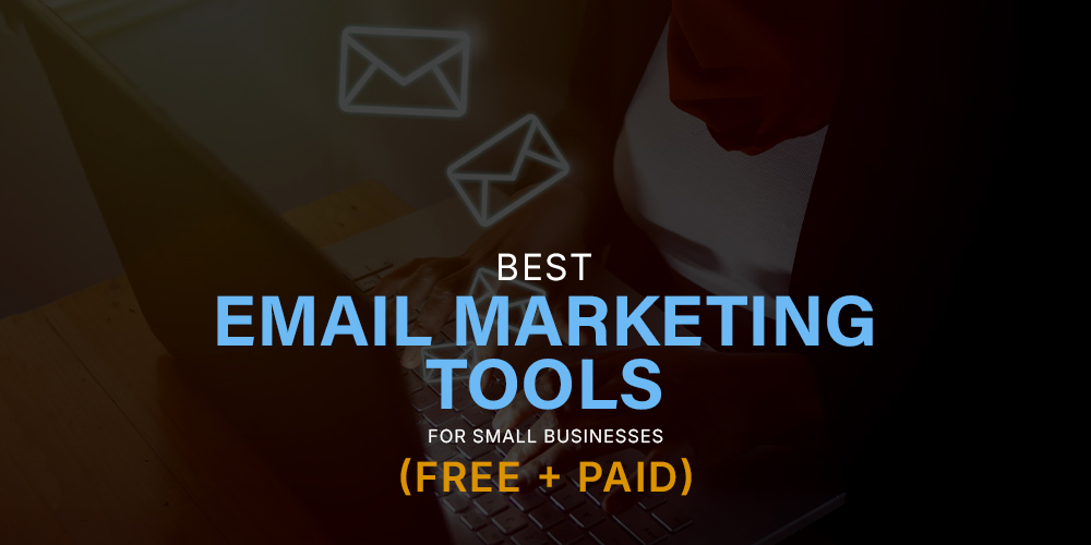 Email Marketing Tools for Small Businesses