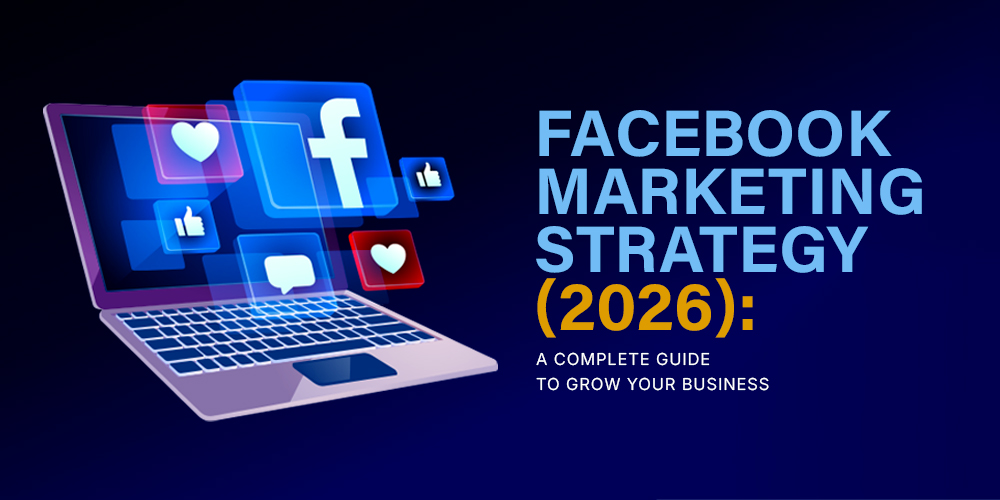 Facebook Marketing Strategy (2026): A Complete Guide to Grow Your Business