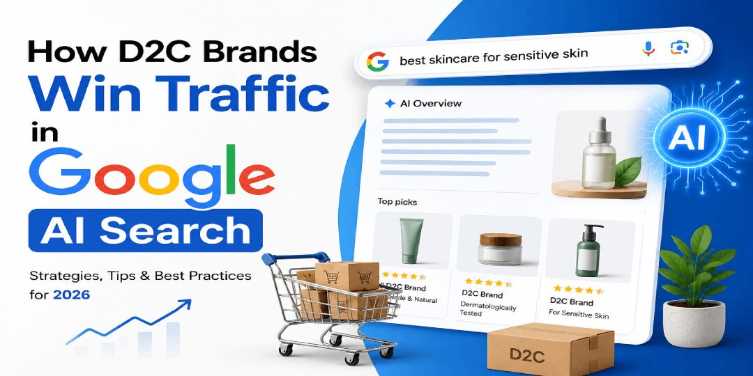 Google AI Search for D2C Brands That Want More Traffic