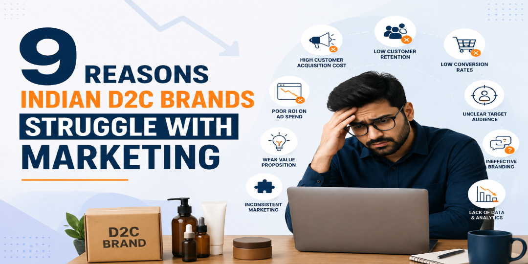 9 Reasons Indian D2C Brands Struggle With Marketing